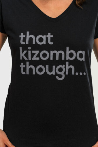 Womens T shirt V Neck That Kizomba Though Black 2016
