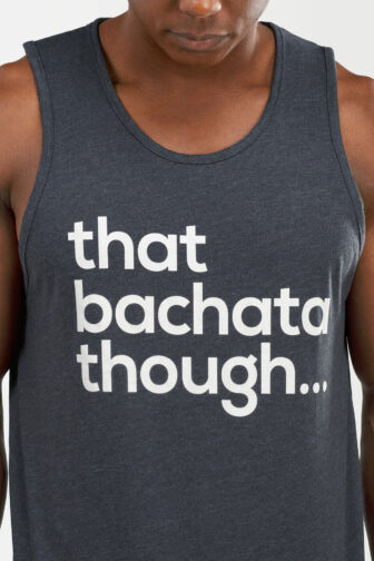 Mens Tank Top That Bachata Though Grey 5367