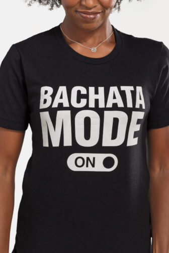 Bachata Mode On - Men's T-shirt Womens T shirt Bachata Mode On Black 3346