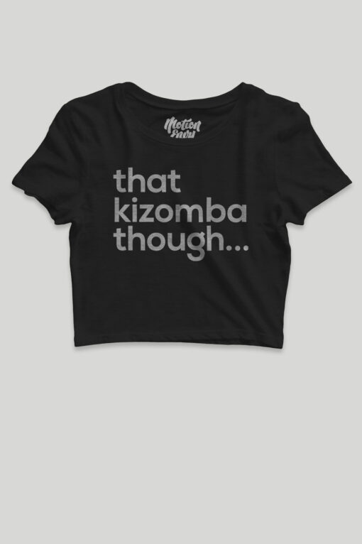 Womens Crop Top ThatKizombaThough