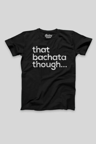 Mens T shirt FPO That Bachata Though Black Front