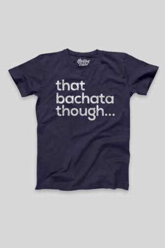 Mens T shirt FPO That Bachata Though Blue Front