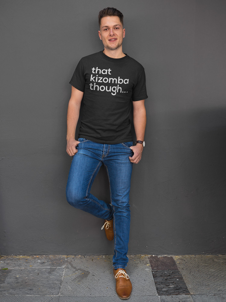 Mens T shirt That Kizomba Though FPO Model LifeStyle Black Front 1