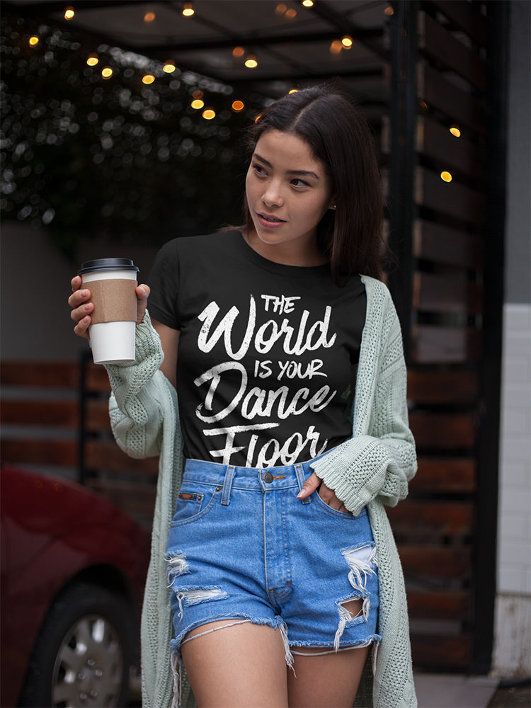 Womens T shirt The World Is Your Dance Floor FPO Model LifeStyle Front 04